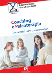 Coaching e psicoterapia. Trattamenti brevi complementari