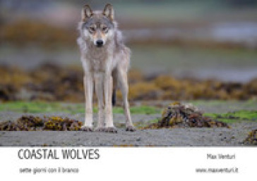 Coastal wolves. Sette giorni con il branco