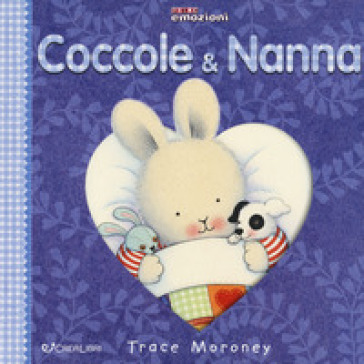 Coccole & nanna. Ediz. a colori