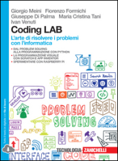 Coding LAB. L arte di risolvere i problemi con l informatica. Per le Scuole superiori. Con e-book. Con espansione online