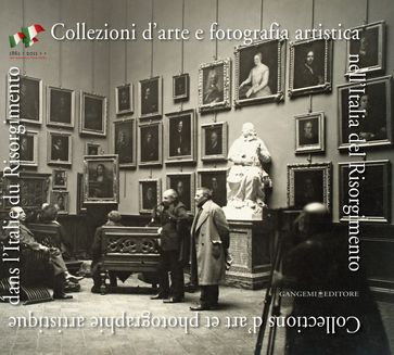 Collezioni d'arte e fotografia artistica nell'Italia del Risorgimento