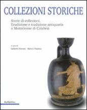 Collezioni storiche. Storie di collezioni. Erudizione e tradizione antiquaria a Monteleone di Calabria