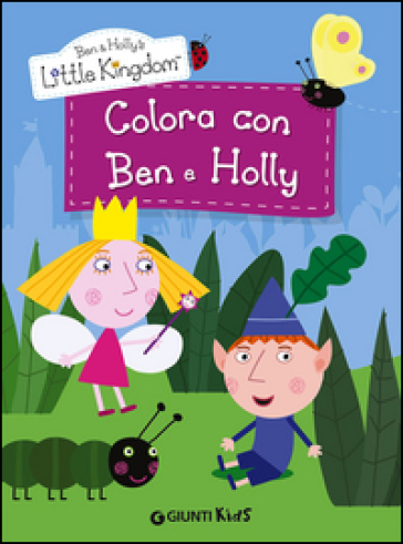 Colora con Ben e Holly. Ben & Holly's Little Kingdom