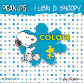 Colori. I libri di Snoopy. Peanuts. Ediz. illustrata