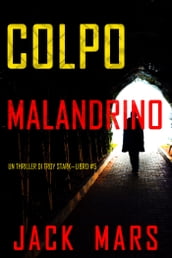 Colpo malandrino (Un thriller di Troy StarkLibro #5)