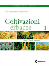 Coltivazioni erbacee. 1: Cereali e colture industriali