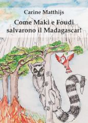 Come Maki e Foudi salvarono il Madagascar!