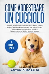 Come addestrare un cucciolo (2 Libri in 1)