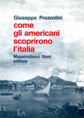 Come gli americani scoprirono l Italia