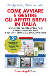 Come avviare e gestire gli affitti brevi in Italia. Speciale per gli operatori di case e appartamenti vacanze e per chi si dedica alle locazioni brevi
