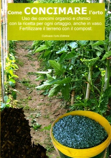 Come concimare l'orto. Uso dei concimi organici e chimici