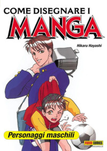 Come disegnare i manga. 7: Personaggi maschili