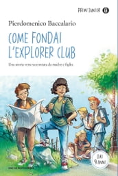 Come fondai l Explorer Club