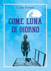 Come luna di giorno