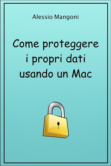 Come proteggere i propri dati usando un Mac