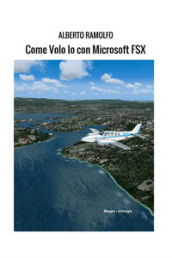 Come volo io con Microsoft FSX