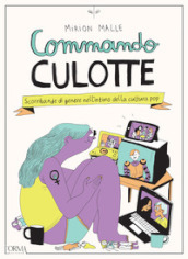 Commando Culotte. Scorribande di genere nell intimo della cultura pop