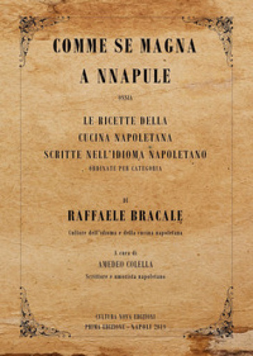 Comme se magna a Nnapule. Le ricette della cucina napoletana scritte nell'idioma napoletano ordinate per categoria