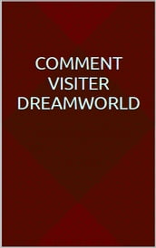 Comment visiter Dreamworld