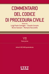 Commentario del Codice di procedura civile. VII - tomo I - artt. 602-669 quaterdecies