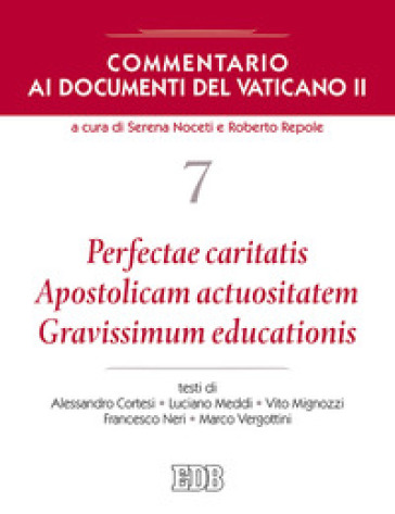 Commentario ai documenti del Vaticano II. 7: Perfectae caritatis. Apostolicam actuositatem. Gravissimum educationis