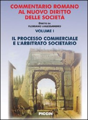 Commentario romano al nuovo diritto delle società. 1.Il processo commerciale e l'arbitrato societario