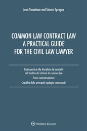Common Law Contract Law. A Pratical Guide For The Civil Law Lawyer