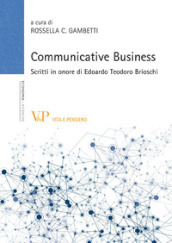 Communicative business. Scritti in onore di Edoardo Teodoro Brioschi
