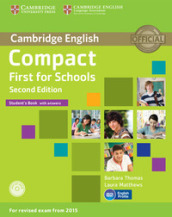 Compact first for schools. Student s book. With answer. Per le Scuole superiori. Con CD-ROM. Con espansione online