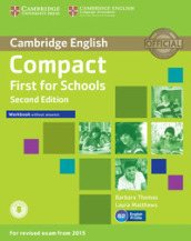 Compact first for schools. Workbook. Without answers. Per le Scuole superiori. Con CD Audio. Con e-book. Con espansione online