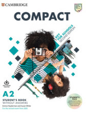 Compact key for schools. For the revised exam from 2020. A2. Student s book without answers. Per le Scuole superiori. Con espansione online