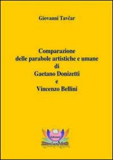 Comparazione delle parabole artistiche e umane di Gaetano Donizetti e Vincenzo Bellini