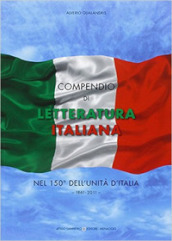 Compendio di letteratura italiana nel 150° dell unità d Italia. 1861-2011