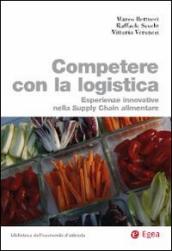 Competere con la logistica. Esperienze innovative nella supply chain alimentare