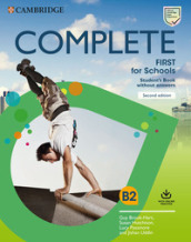 Complete First for schools. Student s book without answers. Per le Scuole superiori. Con espansione online