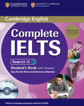 Complete IELTS. Bands 6.5-7.5. Level C1. Student s book. With answers. Per le Scuole superiori. Con CD Audio. Con CD-ROM