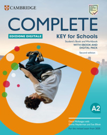 Complete Key for Schools. Student's book, Workbook. Per le Scuole superiori. Con e-book