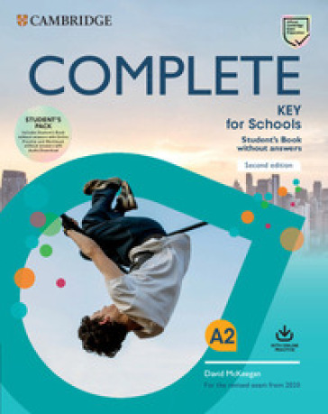 Complete key for schools. For the revised exam from 2020. Student's book without answers and Workbook without answers. Per le Scuole superiori. Con espansione online. Con File audio per il download