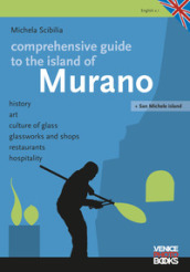 Comprenhensive guide tio the island of Murano. History, art, culture of glass, glassworks and shops, restaurants, hospitality