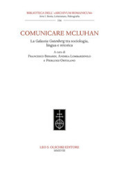 Comunicare McLuhan. La «Galassia Gutenberg» tra sociologia, lingua e retorica