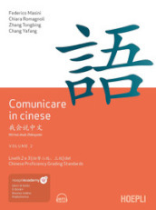 Comunicare in cinese. Livello 2 e 3 del Chinese Proficiency Grading Standard. Con Contenuto digitale per download e accesso on line. 2.