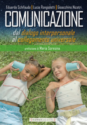 Comunicazione. Dal dialogo interpersonale al collegamento universale