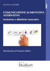 Comunicazione aumentativa alternativa. Inclusione e didattiche innovative