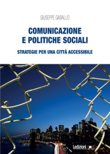 Comunicazione e politiche sociali. Strategie per una città accessibile