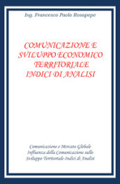 Comunicazione e sviluppo economico territoriale. Indici di analisi