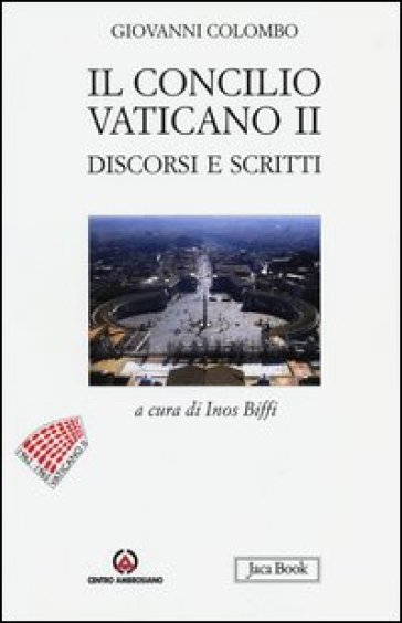 Il Concilio Vaticano II. Discorsi e scritti