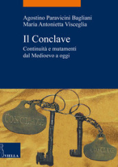 Il Conclave. Continuità e mutamenti dal Medioevo a oggi