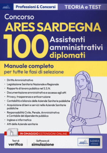 Concorso 100 assistenti amministrativi Ares Sardegna. Manuale completo. Con software di simulazione