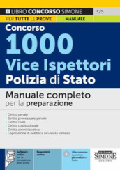 Concorso 1000 vice ispettori Polizia di Stato. Manuale completo per la preparazione. Con software di simulazione