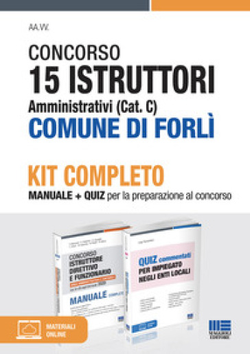 Concorso 15 istruttori amministrativi (cat. C) Comune di Forlì. Kit completo. Manuale + Quiz per la preparazione al concorso. Con espansione online
